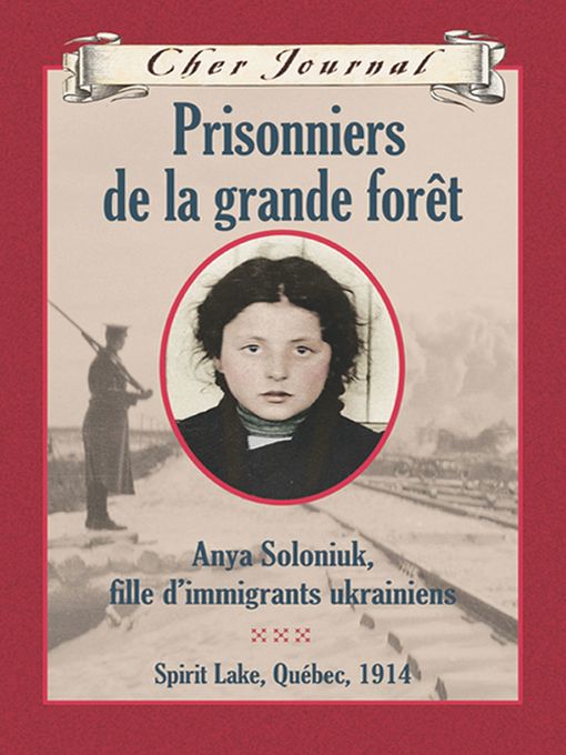 Title details for Prisonniers de la grande forêt by Marsha Forchuk Skrypuch - Available